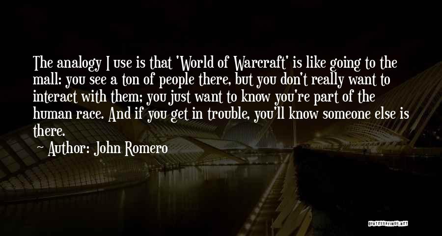 World Of Warcraft Race Quotes By John Romero