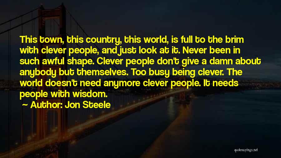 World Of Wisdom Quotes By Jon Steele