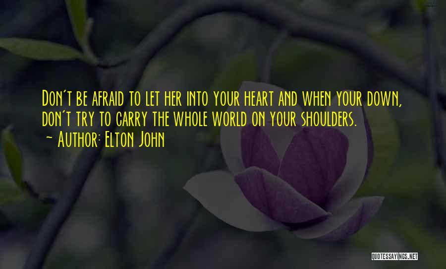 World On Shoulders Quotes By Elton John