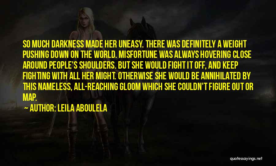 World On Shoulders Quotes By Leila Aboulela