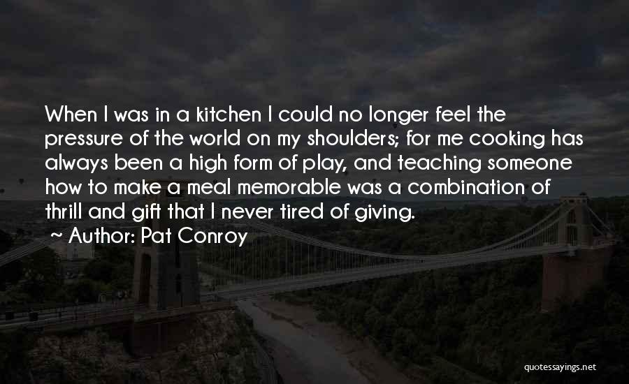 World On Shoulders Quotes By Pat Conroy