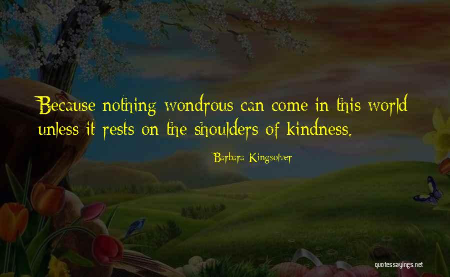 World On Your Shoulders Quotes By Barbara Kingsolver World On Your Shoulders Quotes By Barbara Kingsolver