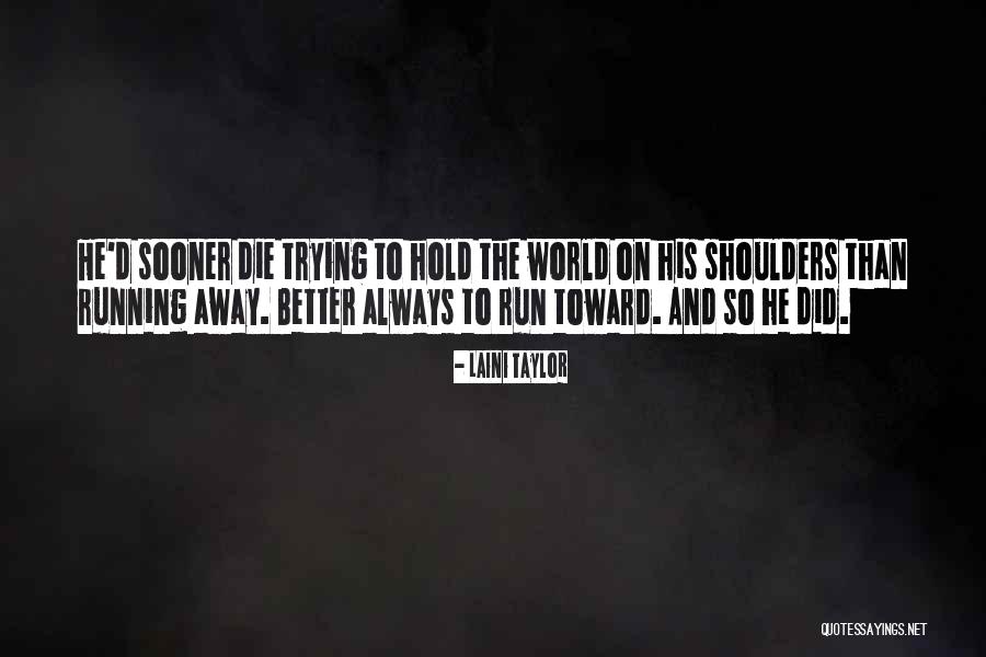 World On Your Shoulders Quotes By Laini Taylor World On Your Shoulders Quotes By Laini Taylor