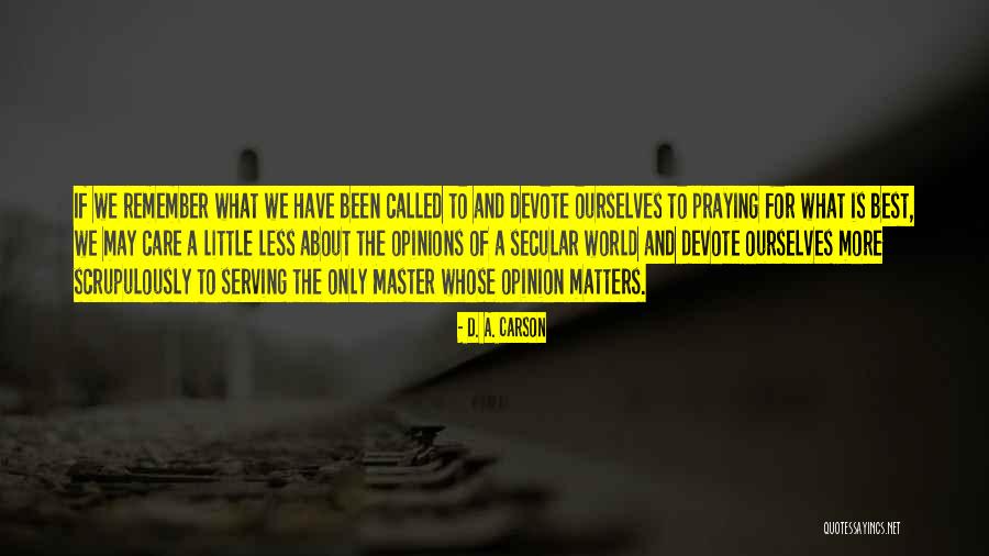 World Opinion Quotes By D. A. Carson World Opinion Quotes By D. A. Carson