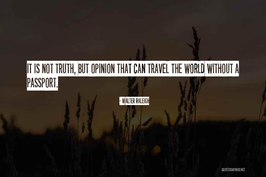 World Opinion Quotes By Walter Raleigh World Opinion Quotes By Walter Raleigh