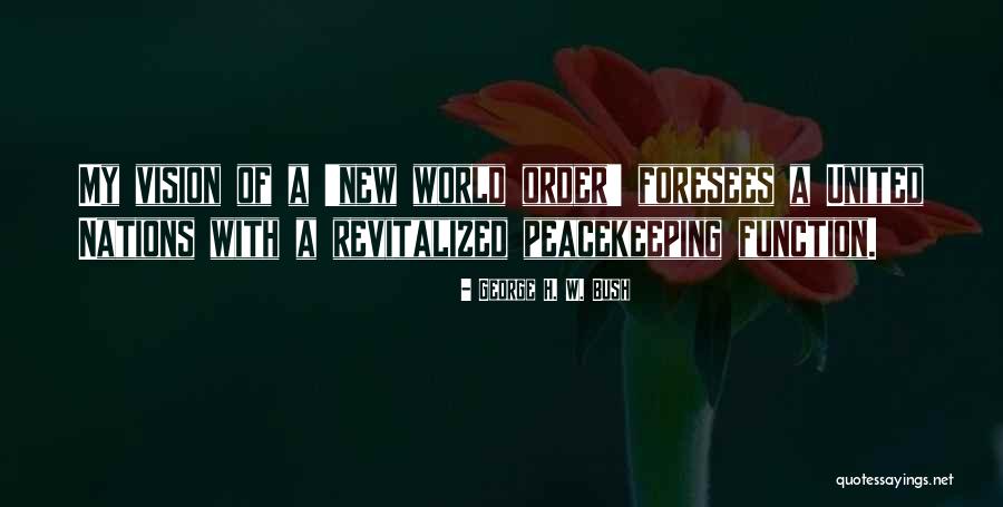 World Order Quotes By George H. W. Bush World Order Quotes By George H. W. Bush
