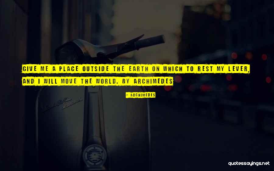 World Outside Earth Quotes By Archimedes World Outside Earth Quotes By Archimedes