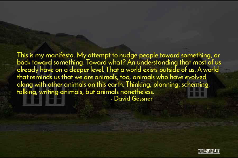 World Outside Earth Quotes By David Gessner World Outside Earth Quotes By David Gessner