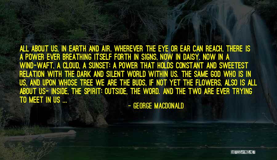World Outside Earth Quotes By George MacDonald World Outside Earth Quotes By George MacDonald