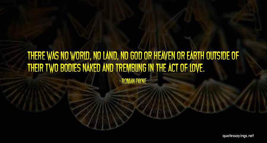 World Outside Earth Quotes By Roman Payne World Outside Earth Quotes By Roman Payne