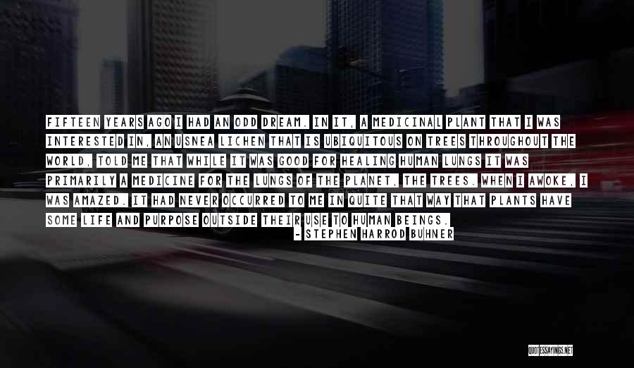 World Outside Earth Quotes By Stephen Harrod Buhner World Outside Earth Quotes By Stephen Harrod Buhner
