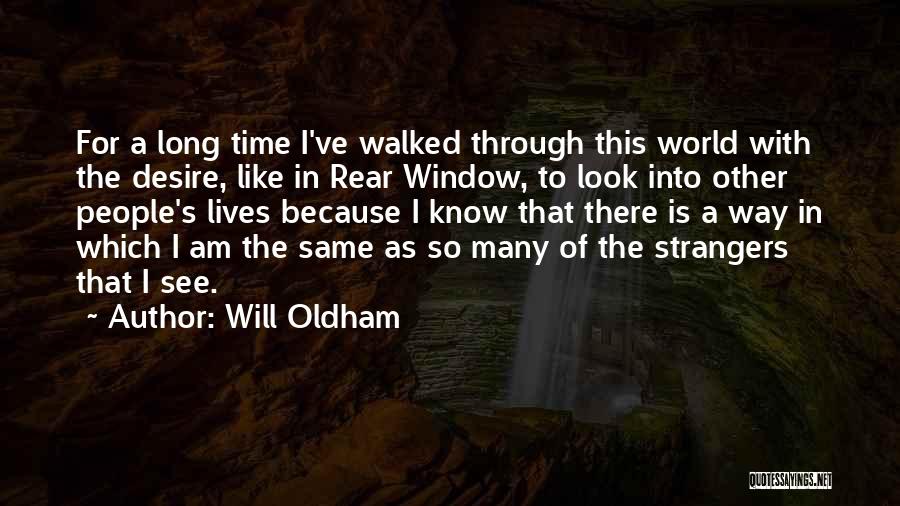 World Outside My Window Quotes By Will Oldham