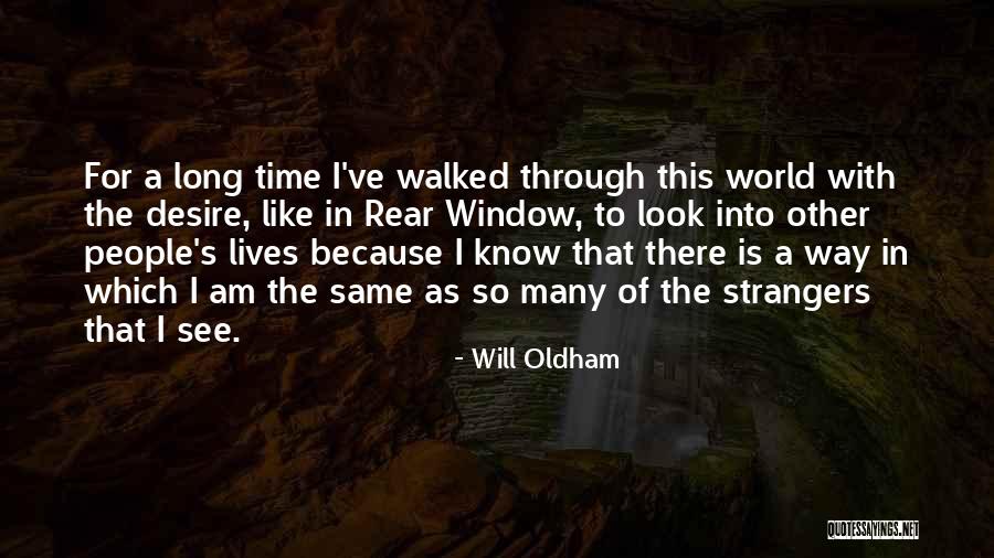 World Outside My Window Quotes By Will Oldham