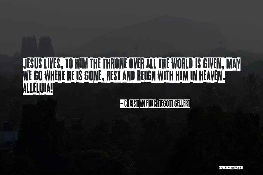 World Over Heaven Quotes By Christian Furchtegott Gellert World Over Heaven Quotes By Christian Furchtegott Gellert