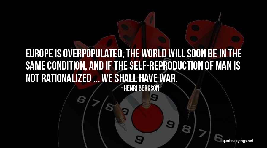 World Overpopulation Quotes By Henri Bergson World Overpopulation Quotes By Henri Bergson