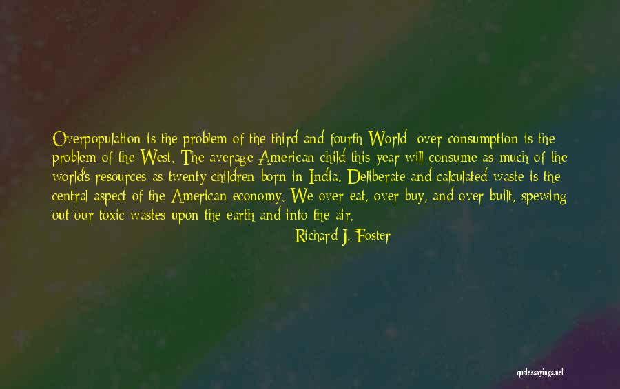 World Overpopulation Quotes By Richard J. Foster World Overpopulation Quotes By Richard J. Foster