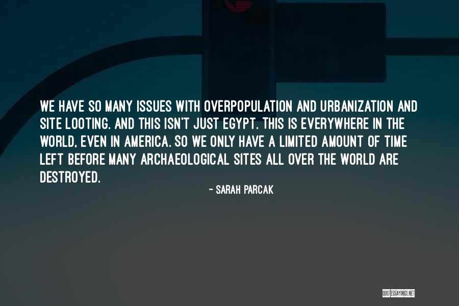World Overpopulation Quotes By Sarah Parcak World Overpopulation Quotes By Sarah Parcak
