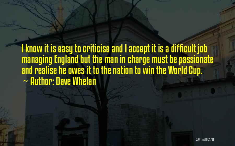 World Owes You Nothing Quotes By Dave Whelan