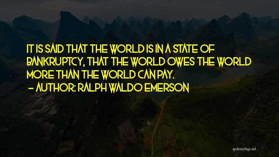 World Owes You Nothing Quotes By Ralph Waldo Emerson