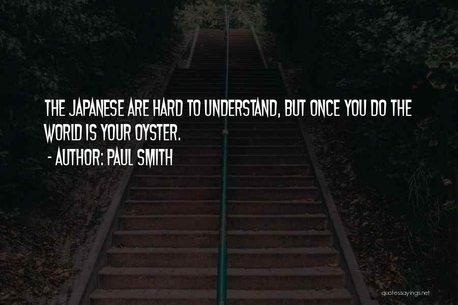 World Oyster Quotes By Paul Smith
