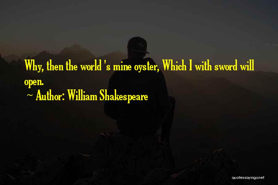 World Oyster Quotes By William Shakespeare