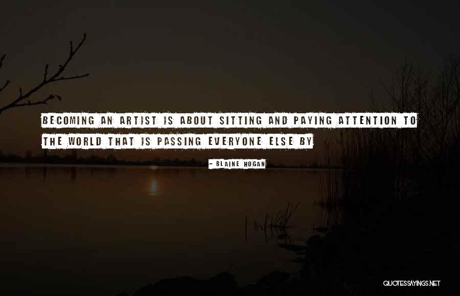 World Passing You By Quotes By Blaine Hogan World Passing You By Quotes By Blaine Hogan
