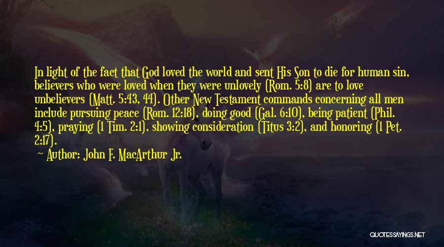 World Peace And Love Quotes By John F. MacArthur Jr.