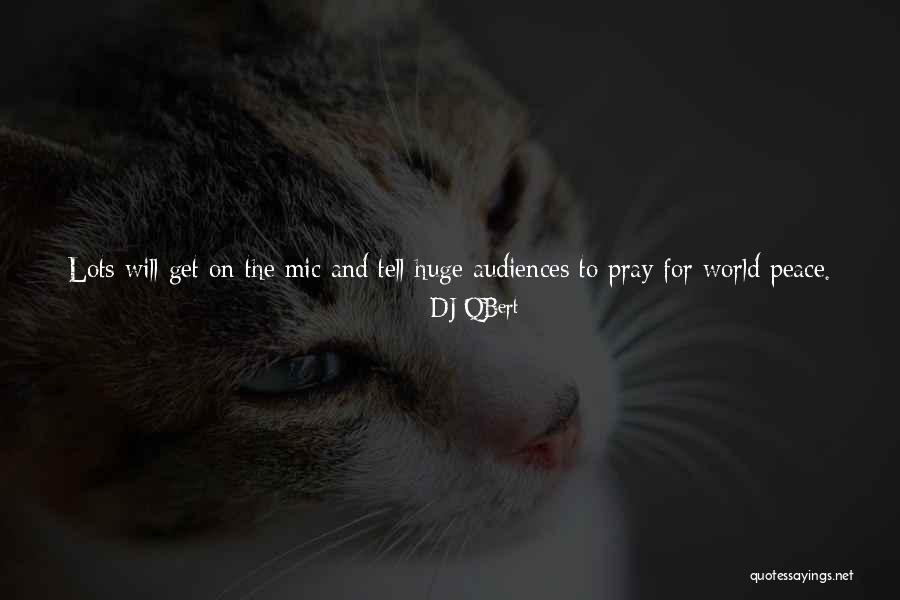 World Peace Day Quotes By DJ QBert World Peace Day Quotes By DJ QBert