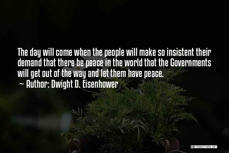 World Peace Day Quotes By Dwight D. Eisenhower