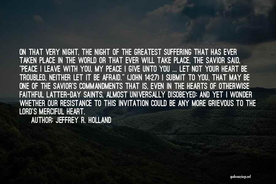 World Peace Day Quotes By Jeffrey R. Holland