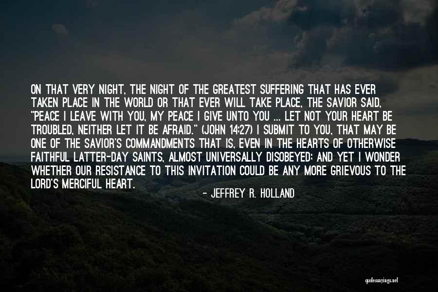 World Peace Day Quotes By Jeffrey R. Holland