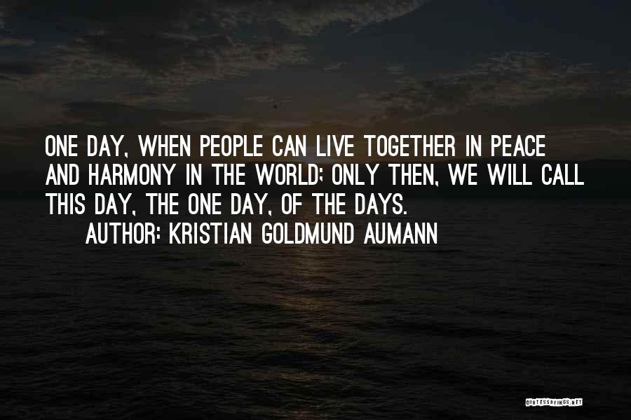World Peace Day Quotes By Kristian Goldmund Aumann