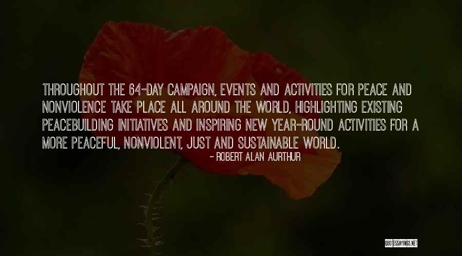 World Peace Day Quotes By Robert Alan Aurthur