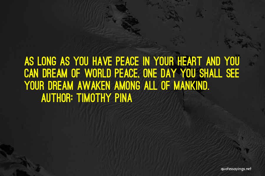 World Peace Day Quotes By Timothy Pina