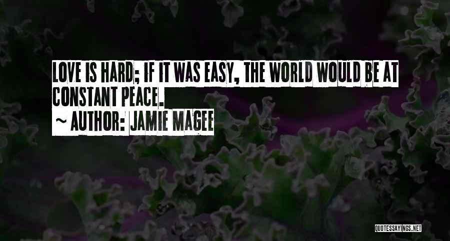 World Peace Love Quotes By Jamie Magee
