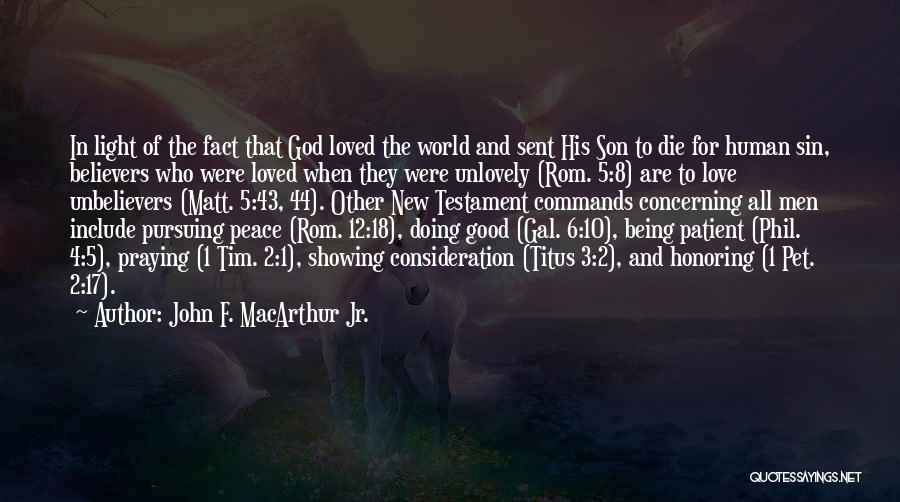 World Peace Love Quotes By John F. MacArthur Jr.