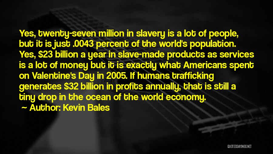 World Population Day Quotes By Kevin Bales