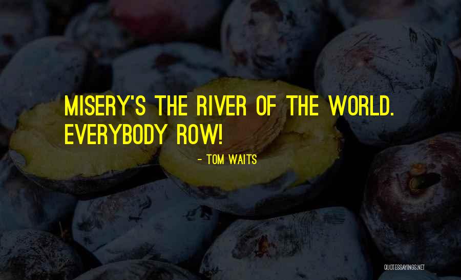 World Quotes By Tom Waits World Quotes By Tom Waits