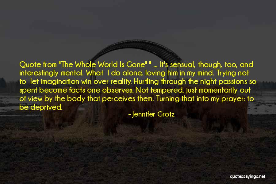 World Quote Quotes By Jennifer Grotz World Quote Quotes By Jennifer Grotz