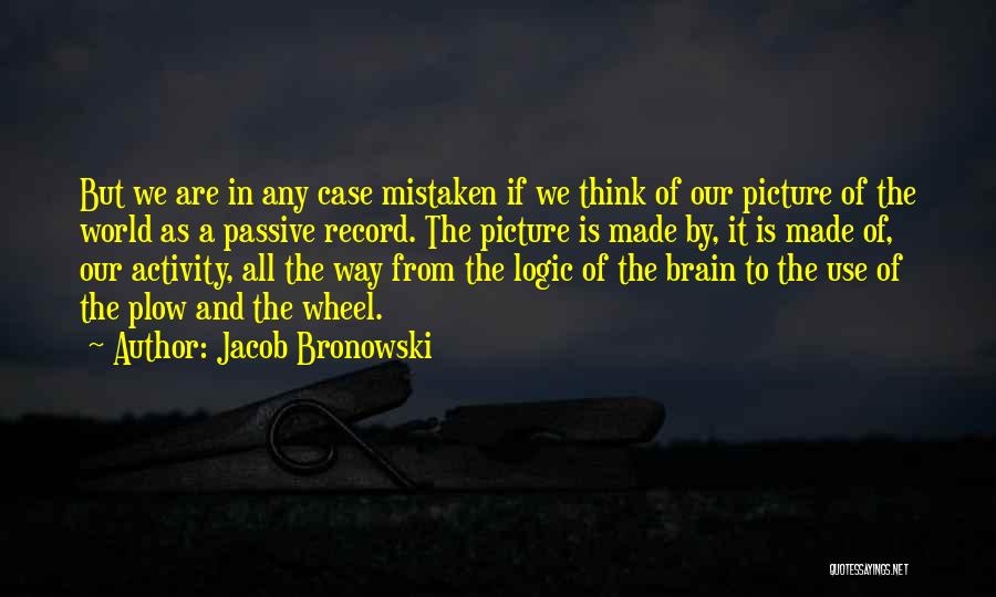 World Record Quotes By Jacob Bronowski