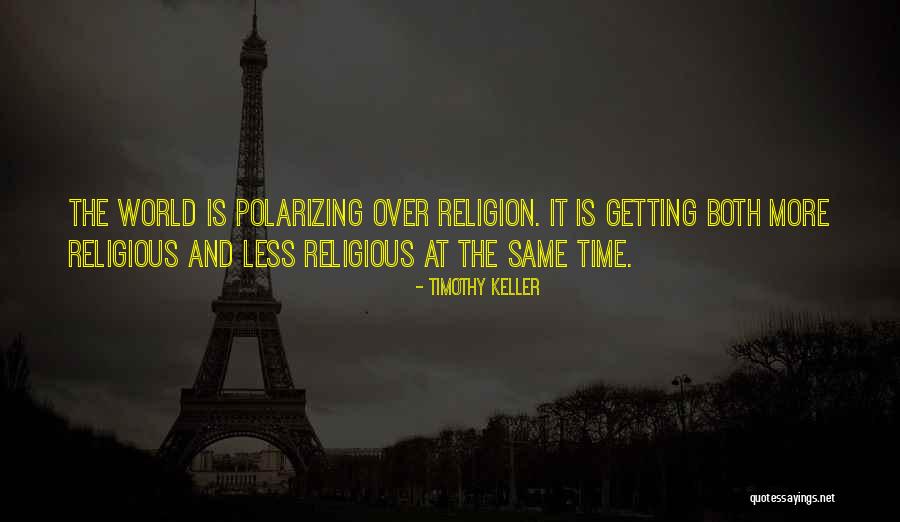 World Religion Quotes By Timothy Keller World Religion Quotes By Timothy Keller