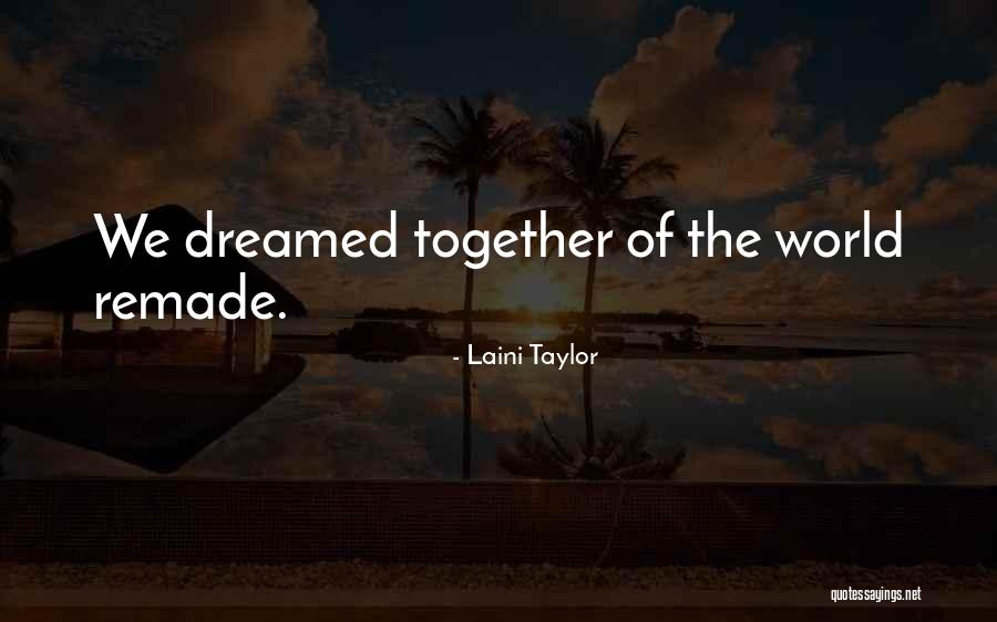 World Remade Quotes By Laini Taylor World Remade Quotes By Laini Taylor