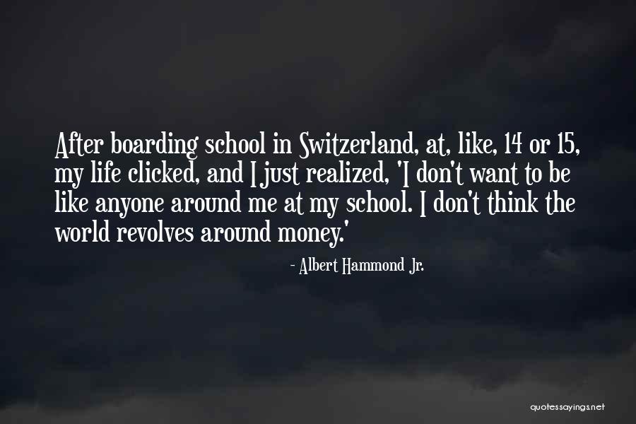 World Revolves Around Me Quotes By Albert Hammond Jr. World Revolves Around Me Quotes By Albert Hammond Jr.