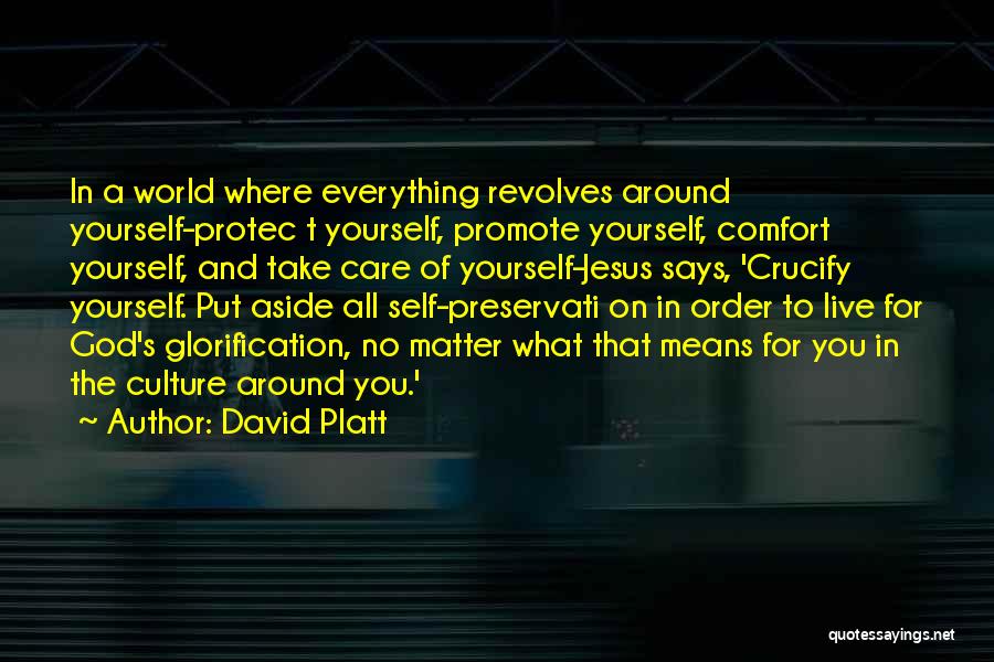 World Revolves Around Quotes By David Platt