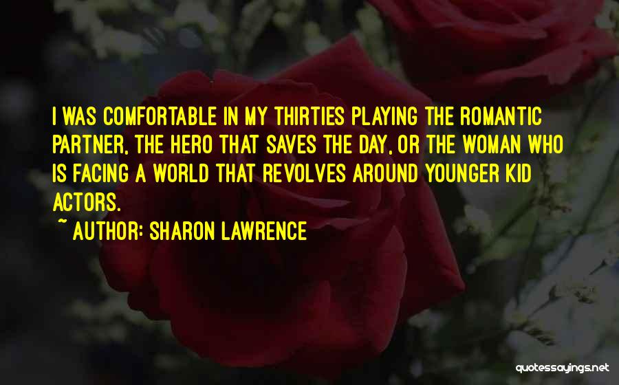 World Revolves Around Quotes By Sharon Lawrence