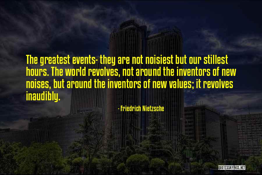 World Revolves Around Them Quotes By Friedrich Nietzsche