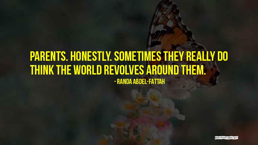 World Revolves Around Them Quotes By Randa Abdel-Fattah