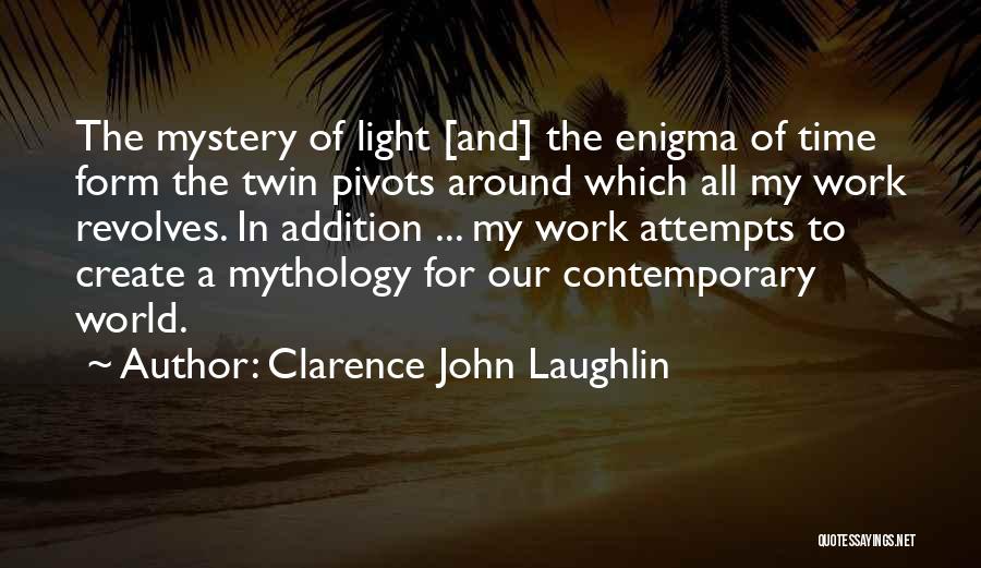 World Revolves Quotes By Clarence John Laughlin