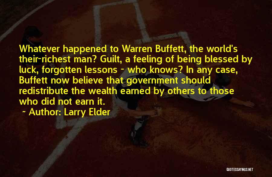 World Richest Man Quotes By Larry Elder