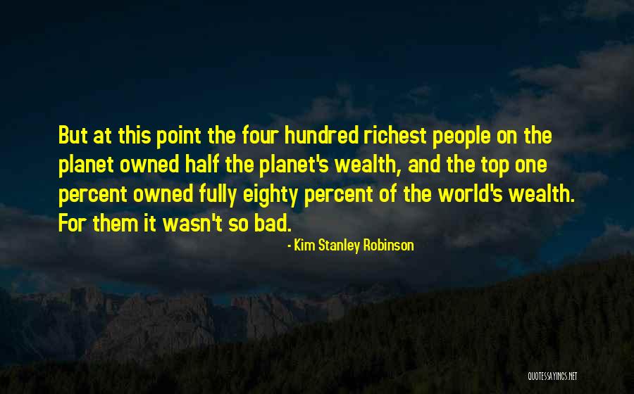 World Richest Quotes By Kim Stanley Robinson World Richest Quotes By Kim Stanley Robinson